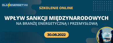 Wpływ sankcji międzynarodowych na branżę energetyczną i przemysłową ”. - ZielonaGospodarka.pl