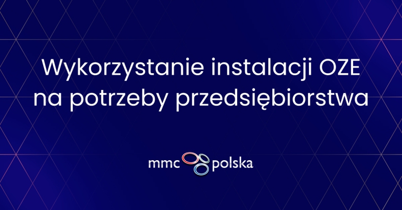 Wykorzystanie instalacji OZE na potrzeby przedsiębiorstwa - ZielonaGospodarka.pl