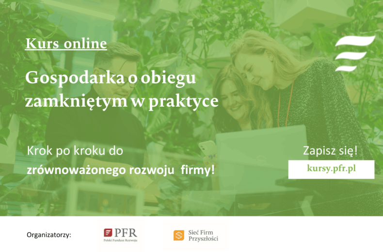  Gospodarka o obiegu zamkniętym w praktyce - nowy bezpłatny kurs online od PFR  - ZielonaGospodarka.pl