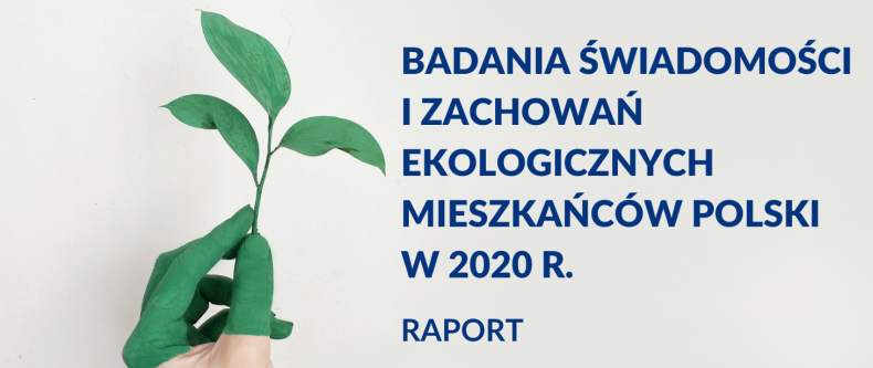 Badania świadomości i zachowań ekologicznych mieszkańców Polski w 2020 r. - ZielonaGospodarka.pl