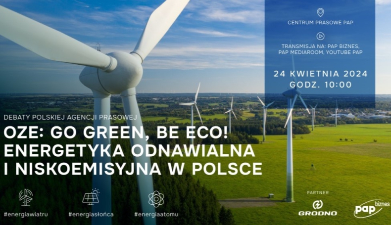 Debaty eksperckie Polskiej Agencji Prasowej: Go green, be eco! Energetyka odnawialna i niskoemisyjna w Polsce - ZielonaGospodarka.pl