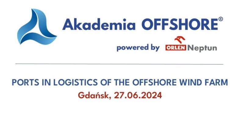 Nowe wyzwania dla portów w logistyce Morskich Farm Wiatrowych. Zbliża się X Seminarium Akademii Offshore - ZielonaGospodarka.pl
