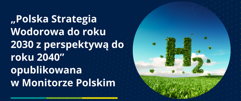 „Polska Strategia Wodorowa do roku 2030 z perspektywą do roku 2040” opublikowana w Monitorze Polskim - ZielonaGospodarka.pl